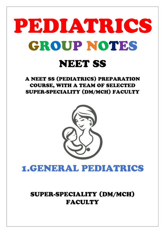 PEDIATRICS - GENERAL PEDIATRICS - Super Speciality Notes