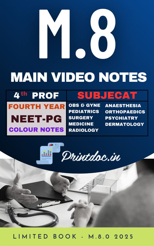 M.8 - Fourth Year MBBS Notes – Medicine, Surgery, Obs & Gynae, Paediatrics, Ortho, Derma, Psychiatry, Anaesthesia, Radiology