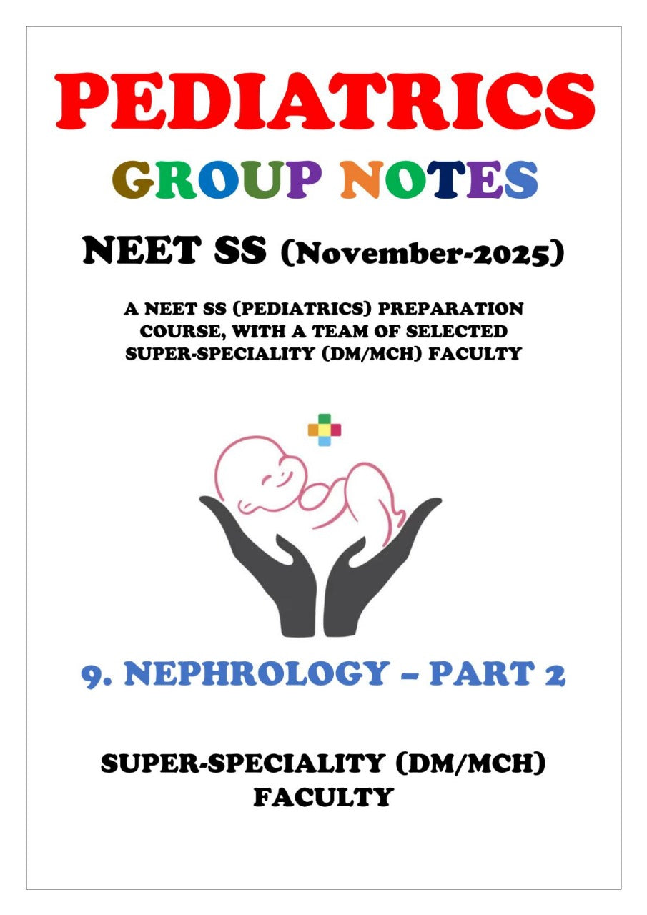 PEDIATRICS - Nephrology – Part 1 and Part 2 - Neet Super Speciality Notes 2025-26