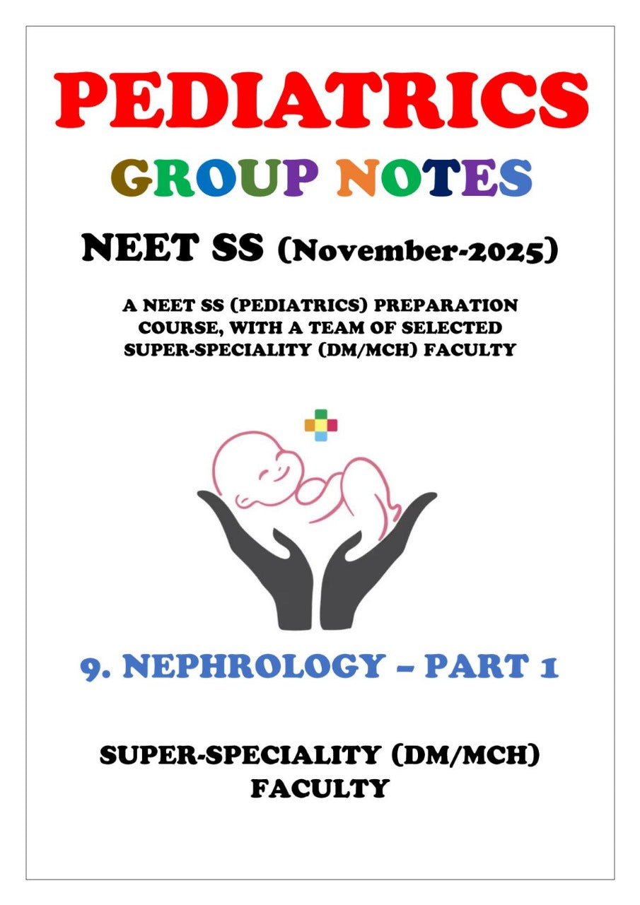 PEDIATRICS - Nephrology – Part 1 and Part 2 - Neet Super Speciality Notes 2025-26