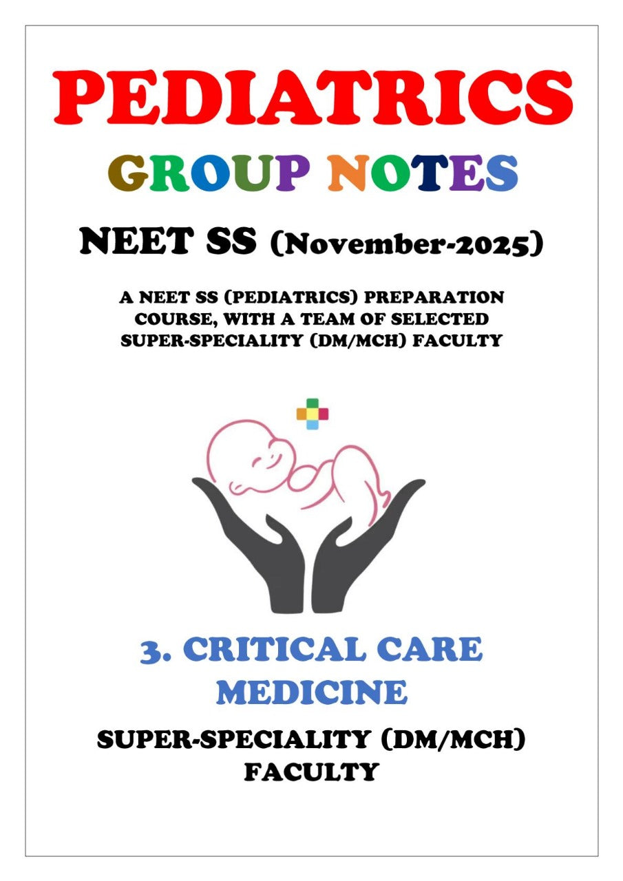 PEDIATRICS - Critical Care Medicine - Neet Super Speciality Notes 2025-26