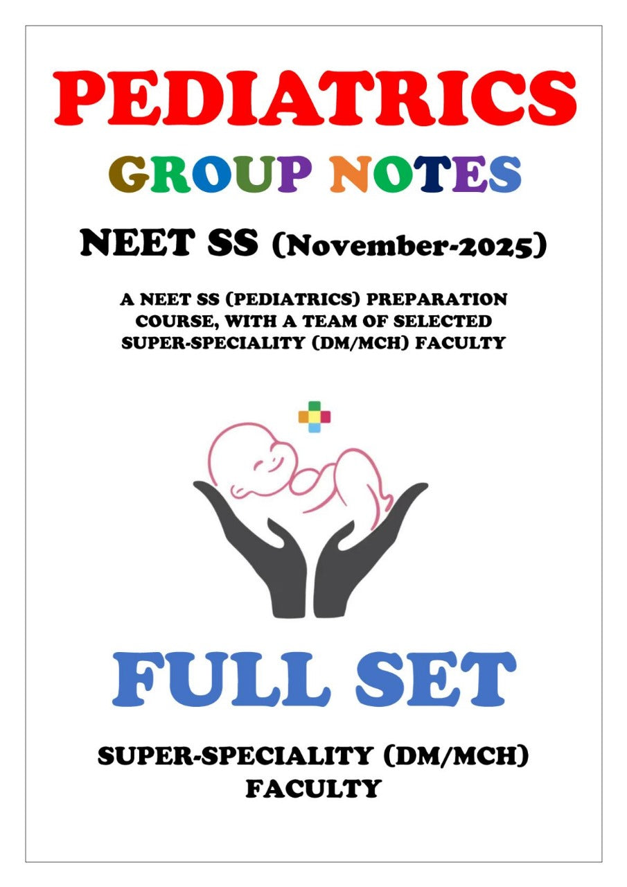 PEDIATRICS - Full Set - Neet Super Speciality Notes 2025-26