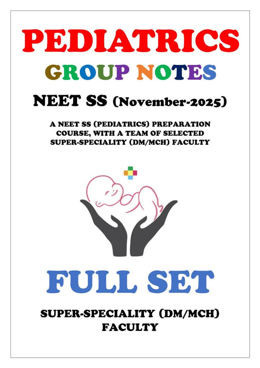 PEDIATRICS - Full Set - Neet Super Speciality Notes 2025-26